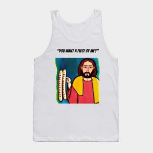 Jesus Meme: Funny you want a piece of me Tank Top